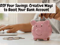 DIY Your Savings: Creative Ways to Boost Your Bank Account.... DIY Your Savings Creative Ways to Boost Your Bank Account