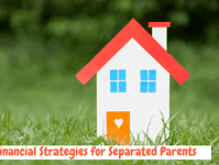 Financial Strategies for Separated Parents