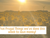 Five frugal things we've done this week to save some money