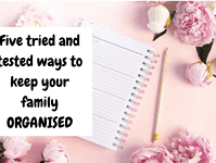 Five tried and tested ways to keep your family ORGANISED