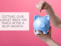 Getting our budget back on track after a busy month