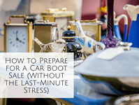 How to Prepare for a Car Boot Sale (Without the Last-Minute Stress).... How to Prepare for a Car Boot Sale (Without the Last-Minute Stress)