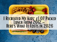 I Recreated My Kids' £1.07 Packed Lunch From 2012 – Here's What It Costs in 2026.... I Recreated My Kids' £1.07 Packed Lunch From 2012 – Here's What It Costs in 2026....