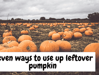 Seven ways to use up leftover pumpkin