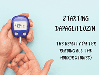 Starting dapagliflozin – the reality (after reading all the horror stories)