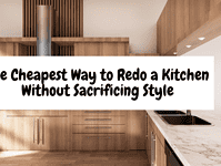 The Cheapest Way to Redo a Kitchen Without Sacrificing Style
