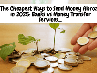 The Cheapest Ways to Send Money Abroad in 2025 Banks vs Money Transfer Services….