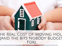 The Real Cost of Moving House (And the Bits Nobody Budgets For).... The Real Cost of Moving House (And the Bits Nobody Budgets For)....