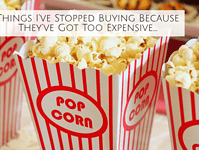 Things I’ve Stopped Buying Because They’ve Got Too Expensive....