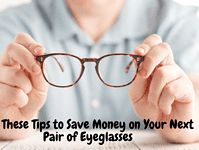 Try These Tips to Save Money on Your Next Pair of Eyeglasses