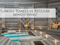 Turkish Towels vs Regular Which Wins