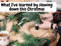 What I’ve learned by slowing down this Christmas
