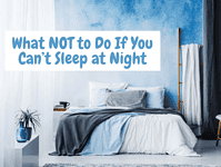 What NOT to Do If You Can’t Sleep at Night