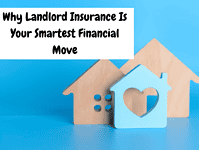 Why Landlord Insurance Is Your Smartest Financial Move.... Why Landlord Insurance Is Your Smartest Financial Move