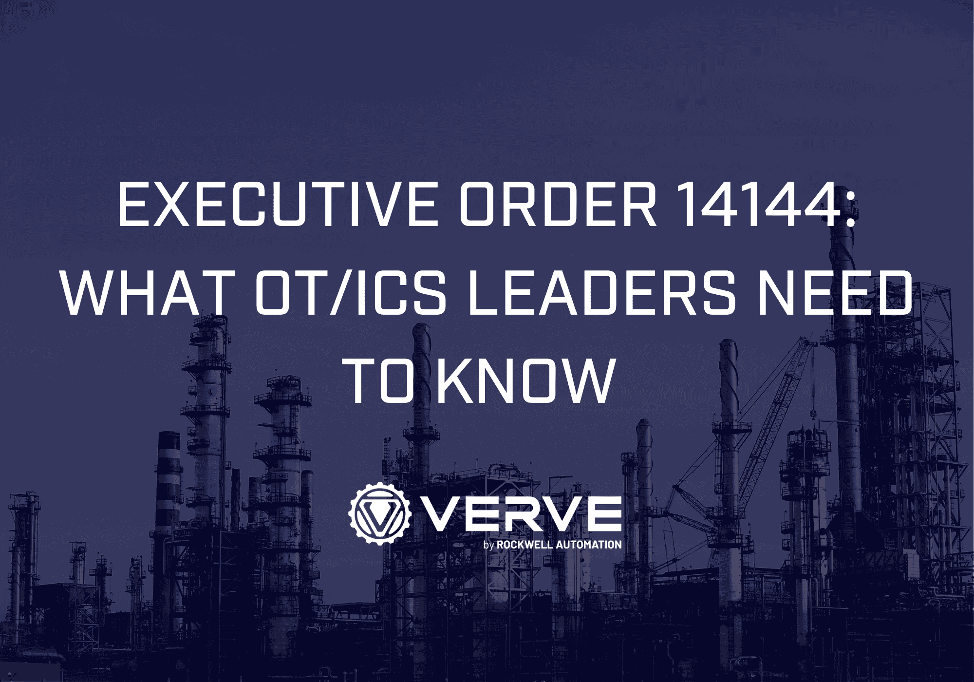 An image titled 'Executive Order 14144: What OTICS Leaders Need to Know,' summarizing key points about operational technology (OT) and industrial control systems (ICS) cybersecurity. It highlights challenges, recommendations, and policy requirements for ensuring resilience in industrial environments.