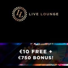 LIVE LOUNGE CASINO - €10 gratis and €750 bonus and 10 free spins