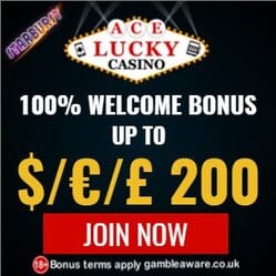 Ace Lucky Casino 100% up to $/€/£200 Bonus and Free Spins