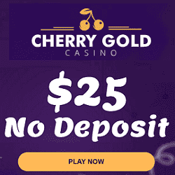 Cherry Gold Casino $25 free chip banner