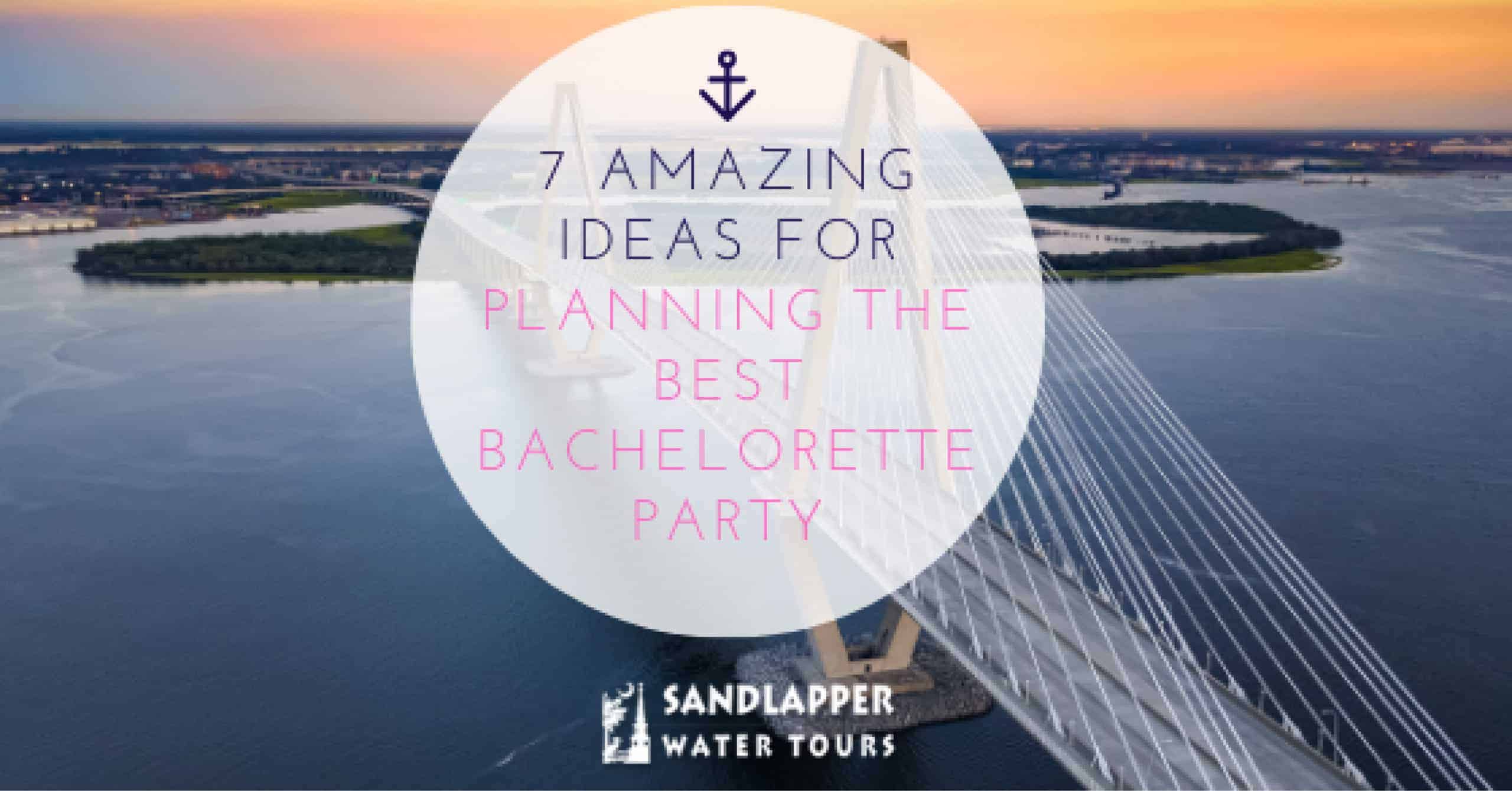 Weddings-2020_03_09 7 Amazing Ideas for Planning the Best Bachelorette Party. Sandlapper Water Tours Blog