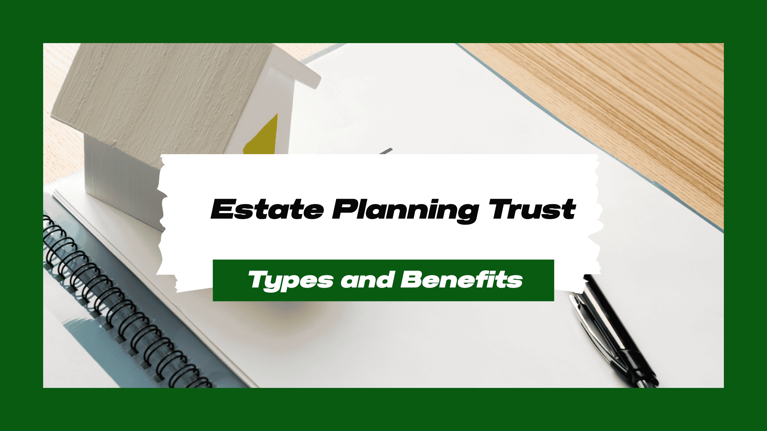 Estate Planning Trust: