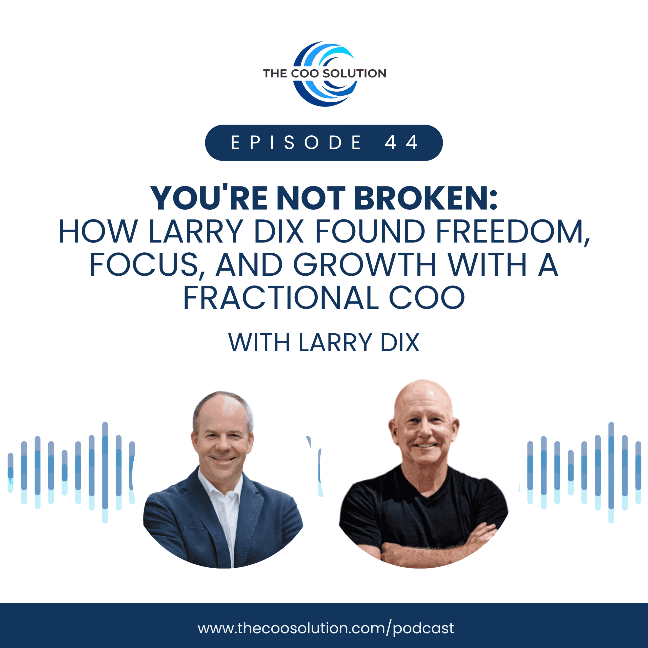 Fractional COO for founders with Derek Fredrickson and Larry G. Dix II