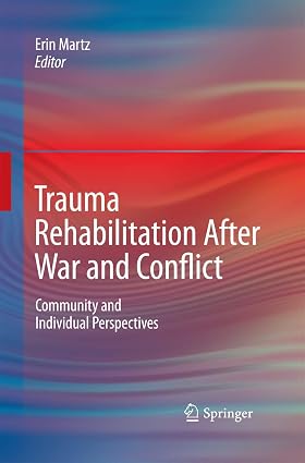 Trauma Rehabilitation after War and Conflict