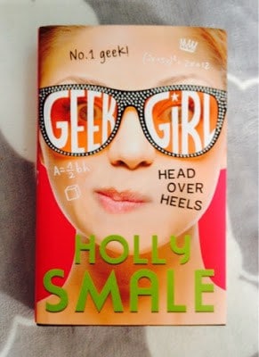 Geek Girl (head over heels) by Holly Smale