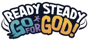 Ready Steady go for GOD Holiday Bible Club 2025