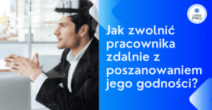Jak zwolnić pracownika zdalnie