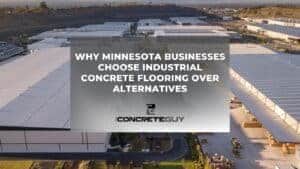 Why Minnesota Businesses Choose Industrial Concrete Flooring Over Alternatives
