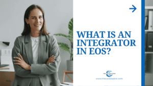 What Is an Integrator in EOS? Subtitle: The Role That Turns a Visionary's Ideas Into a Running Business