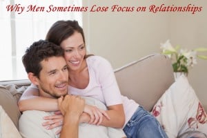 why men lose relationship focus