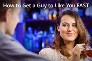How to Get a Guy to Like You FAST