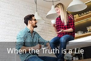 When the Truth is a Lie