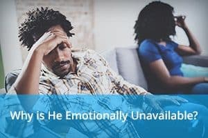 Why is He Emotionally Unavailable?
