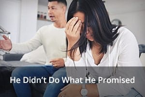 He Didn’t Do What He Promised