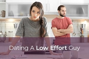 Dating A Low Effort Guy