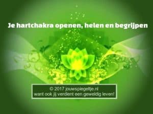 Chakra's Je hartchakra openen, helen en begrijpen