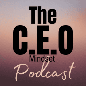 CEO MINDSET PODCAST