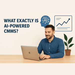 What is AI-Powered CMMS/Work Order Software?
