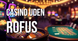 Oplev Spændingen ved Casino Online Uden om Rufus