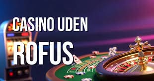 Bedste Casino Uden ROFUS i Danmark -350498339