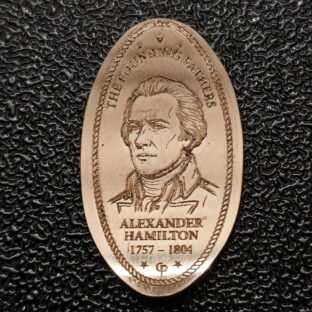 The Founding Fathers Collection Alexander Hamilton Pressed Pennies or Elongated Coins