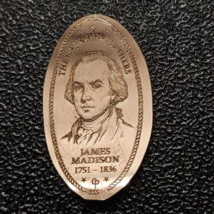 The Founding Fathers Collection James Madison Pressed Pennies or Elongated Coins