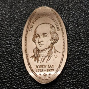 The Founding Fathers Collection John Jay Pressed Pennies or Elongated Coins