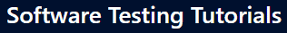 Software Testing Tutorials