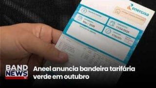 Aneel anuncia bandeira tarifária verde em outubro