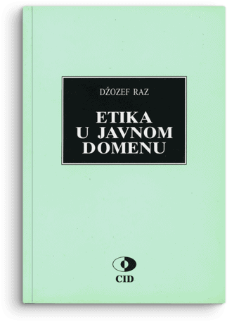 Džozef Raz: Etika u javnom domenu: ogledi iz moralnosti prava i politike