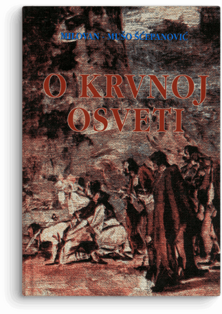 Milovan Šćepanović: O krvnoj osveti