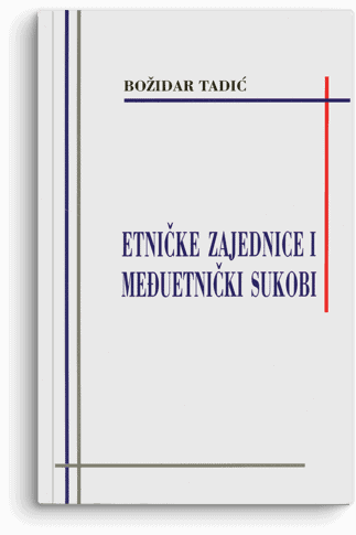 Božidar Tadić: Etničke zajednice i međuetnički sukobi